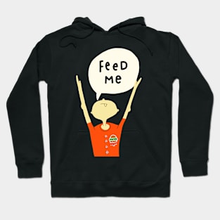 Feed me! Hoodie